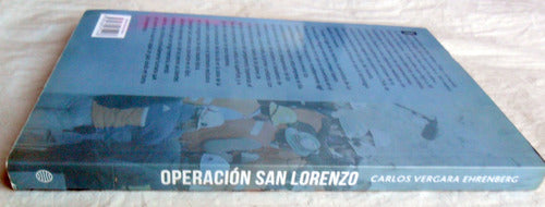 Operation San Lorenzo: The Rescue of the 33 Miners by Carlos Vergara Ehrenberg - Operación San Lorenzo: Rescate D Los 33 Mineros * Ehrenberg