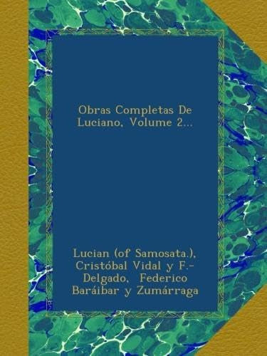 OEM: Obras Completas De Luciano, Volume 2... (Spanish Edition) 0