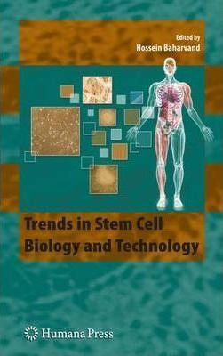 Trends In Stem Cell Biology And Technology by Hossein Baharvand - Trends In Stem Cell Biology And Technology - Hossein Baha...