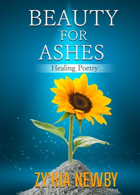 Beauty For Ashes by Newby, Zy'kia - Libro Beauty For Ashes - Newby, Zy'Kia