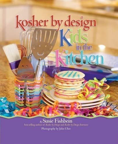 Kosher By Design Kids In The Kitchen Hardcover Recipe Book by Susie Fishbein - Kosher By Design Kids In The Kitchen Tapa Dura