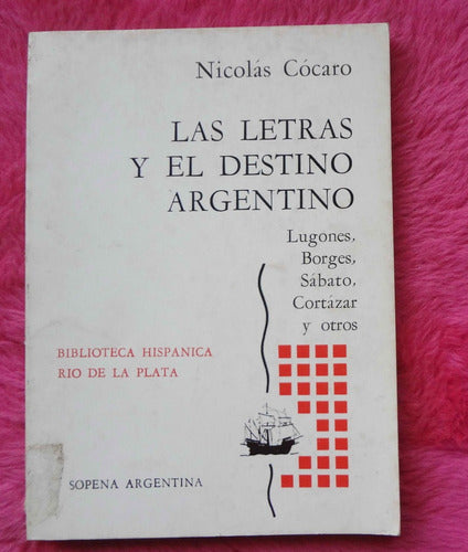 Las Letras Y El Destino Argentino De Nicolás Coccaro Lugones 0