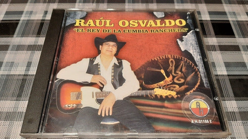 Raúl Osvaldo - El Rey De La Cumbia Ranchera - Cd Original 0