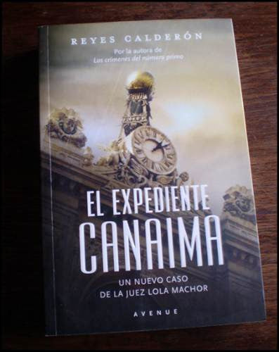 The Canaima File: A Gripping Legal Thriller by Reyes Calderón - RBA, Brand New - El Expediente Canaima _ Reyes Calderon - Rba, Nuevo