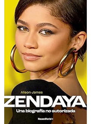 Zendaya Una Biografia No Autorizada Roca Editorial - Mosca 0