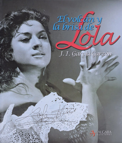 El Volcan Y La Brisa De Lola Flores - G Garzon Libro Nuevo 0