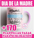 +170 Plantillas Para Sublimar Tazas Día De La Madre Kit Pack 1