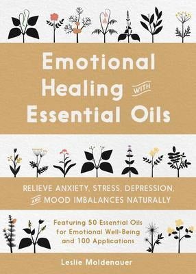 Rockridge Press Emotional Healing With Essential Oils: Relieve Anxiety, Stress, Depression, and Mood Imbalances ... 0