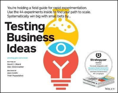 Testing Business Ideas : A Field Guide For Rapid Experime... 0