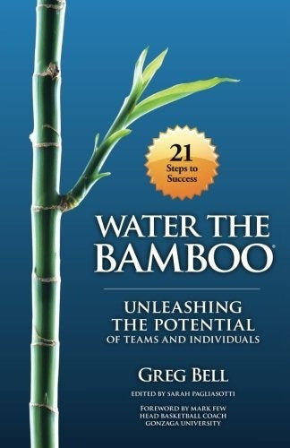 Water The Bamboo: Unleashing The Potential Of Teams And Individuals - Book : Water The Bamboo Unleashing The Potential Of Teams..