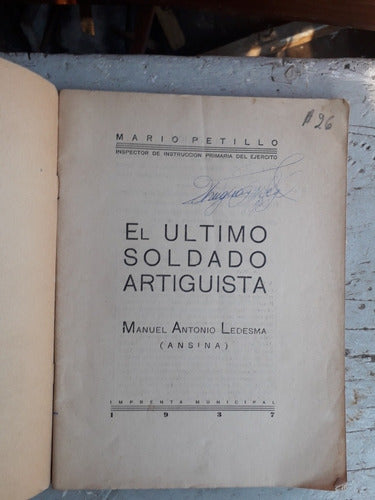 Libro El Ultimo Soldado Artigista [ansina] De Colección 1