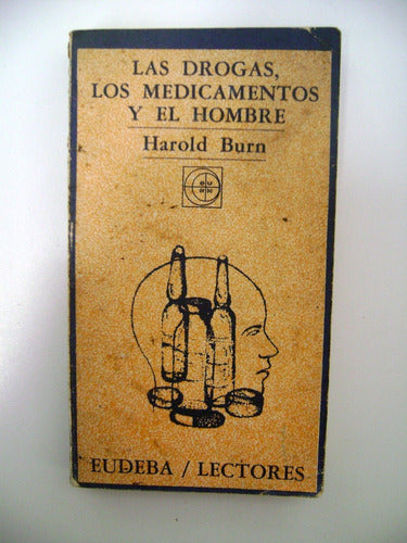 Las Drogas Los Medicamentos Y El Hombre Burn Eudeba Boedo 0