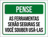 Placa Pense Ferramentas Serão Seguras Se Souber Usar 27x35 0