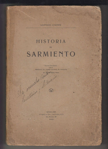 1911 Historia De Sarmiento Por Leopoldo Lugones 1a Edicion 0