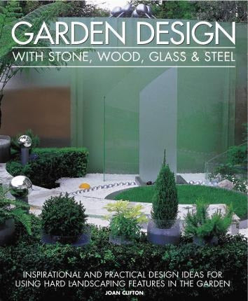 Garden Oasis: A Masterclass in Stylish Outdoor Living - Garden Design With Stone, Wood, Glass  And  Steel - Joan Cli