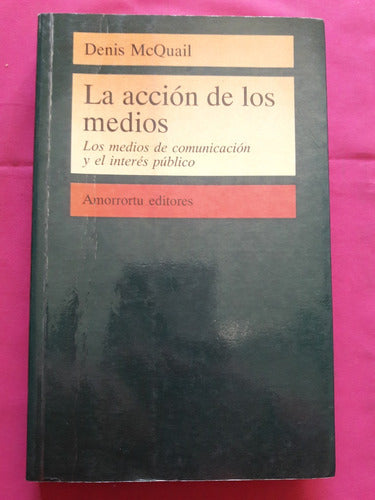 La Acción De Los Medios De Comunicación - Denis Mcquail 0