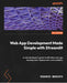 Packt Publishing Web App Development Made Simple With Streamlit: A Web Developer's Guide to Effortless Web App Development, Deployment, and Scalability 0