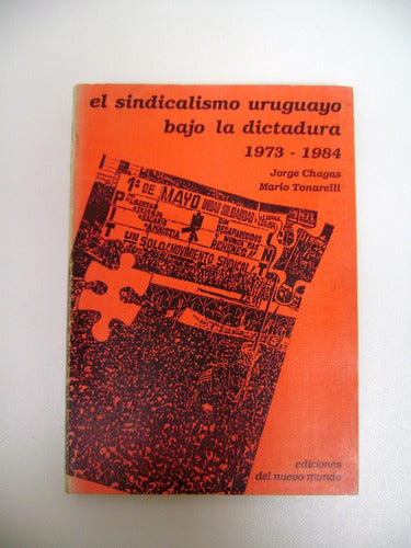 El Sindicalismo Uruguayo Bajo Dictadura 1973-84 Chagas Boedo 0