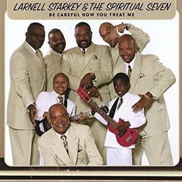 Starkey Larnell & Spiritual Seven Gospel Singers - Be Careful - Starkey Larnell & Spiritual Seven Gospel Singers Be Careful