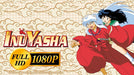 Complete Inuyasha Series and Movies Full HD Quality 0