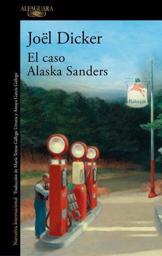 El Caso Alaska Sanders - Joel Dicker 0