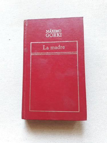 La Madre - Maximo Gorki - Hyspamerica 1982 0