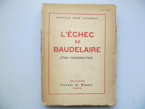 L Echec De Baudelaire Rene Laforgue El Fracaso De Baudelaire 0