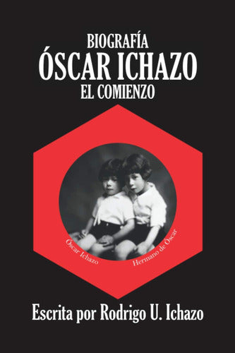 Libro: Biografía Oscar Ichazo: El Comienzo (spanish Editio 0