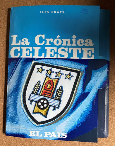 Crónica Celeste Uruguay Fútbol Completa, Ez4 0