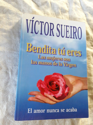 Victor Sueiro  Bendita Tu Eres Las Mujeres Son Manos Virgen 0