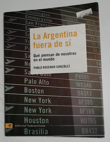 Argentina Fuera De Si, La  - Gonzalez, Pablo Rosendo 0