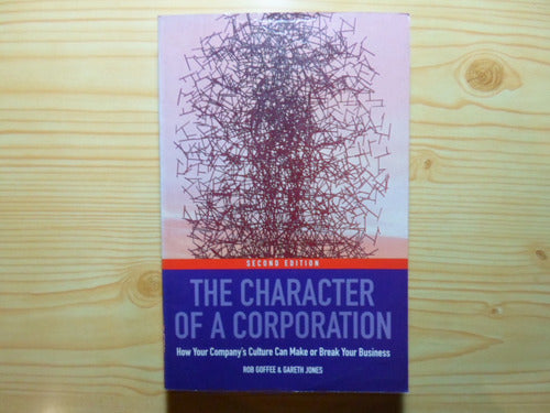 The Character Of A Corporation - Goffee & Jones - The Character Of A Corporation - Goffee & Jones