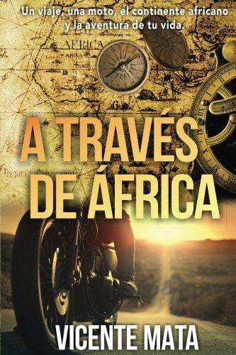Libro : A Traves De Africa Un Viaje, Una Moto, El...