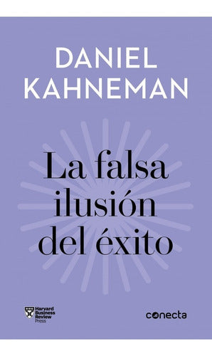 Falsa Ilusion Del Exito, La - Daniel Kahneman 0