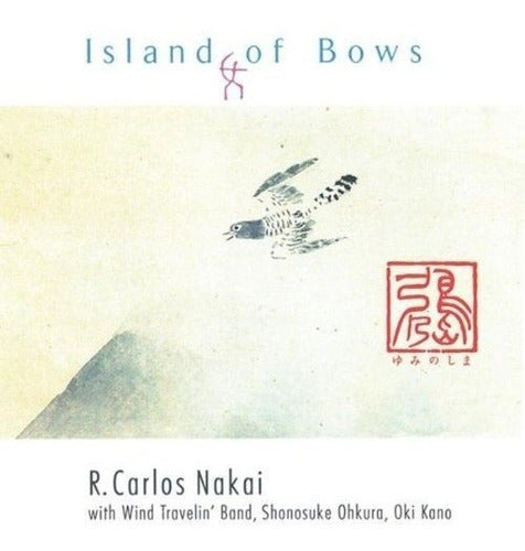 Nakai R Carlos Island Of Bows Usa Import Cd