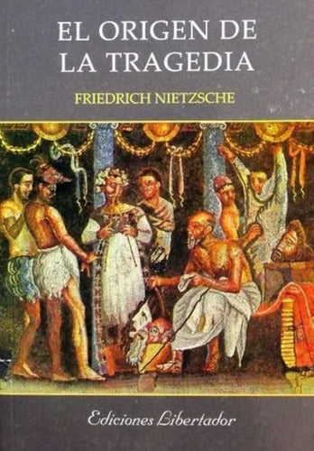 El Origen De La Tragedia - Friedrich Nietzsche - Nuevo 0