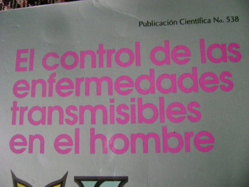 El Control De Las Enfermedades Trasmisibles En El Hombre. 0