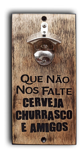 Abridor De Garrafa  - Cerveja Churrasco E Amigos 25x12 2