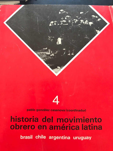 Siglo Veintiuno Historia Del Movimiento Obrero En América Latina 0