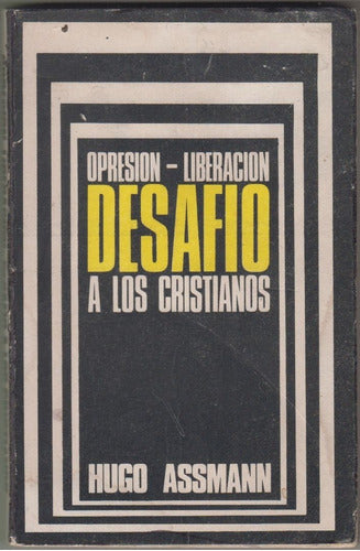 Teologia Liberacion Hugo Assmann Desafio A Los Cristianos 71 0