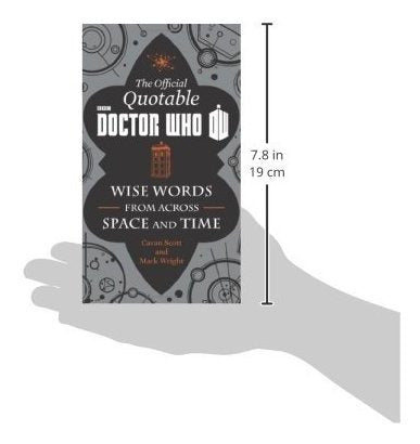 The Official Quotable Doctor Who: Wise Words From Across Time and Space - Book : The Official Quotable Doctor Who Wise Words From...