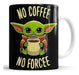 Ponele Tu Onda Ceramic Coffee Mug Baby Yoda No Coffee No Force Star Wars 0