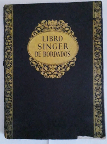 Libro Singer De Bordados. 1941. En Buen Estado. 0