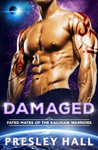 Damaged: A Sci-Fi Alien Romance (Fated Mates of the Kalixian Warriors) - Libro: Damaged: A Sci-Fi Alien Romance (Fated Mates Of The