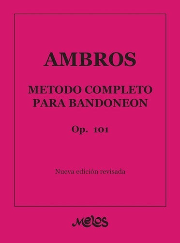 Ambros Método Completo Para Bandoneón, Op. 101 0