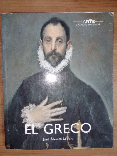 El Greco José Álvarez Lopera Biblioteca Grandes Maestros 0