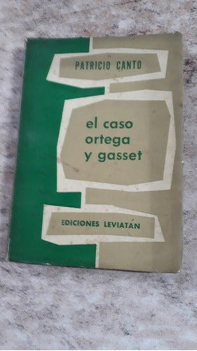 El Caso Ortega Y Gasset. Patricio Canto. (leviatan). 0