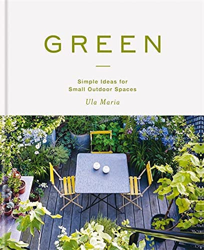 Libro:  Green: Simple Ideas For Small Outdoor Spaces 0