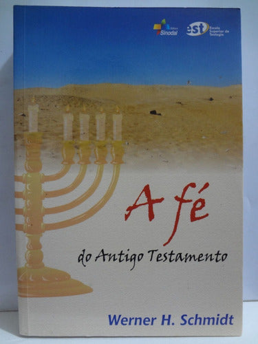 Livro A Fé Do Antigo Testamento Werner H. Schmidt 0