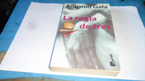 Libro Antonio Gala- La Regla De Tres 0